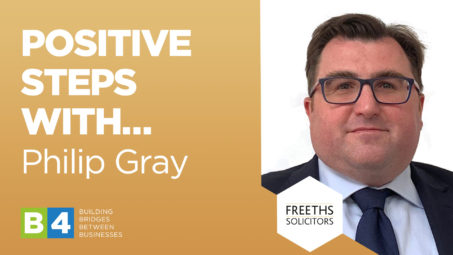 Positive Steps with Philip Gray of Freeths