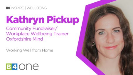 B4 Kathryn Pickup Wellbeing Video