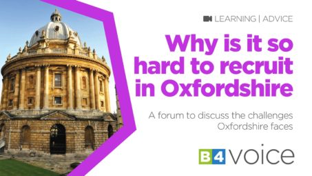 Oxfordshire Voice Forum: Why is it so hard to recruit in Oxfordshire