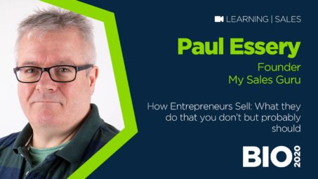 How Entrepreneurs Sell: What they do that you don’t but probably should with Paul Essery of My Sales Guru