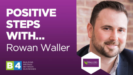 Positive Steps with Rowan Waller of Wallers Estate Agents