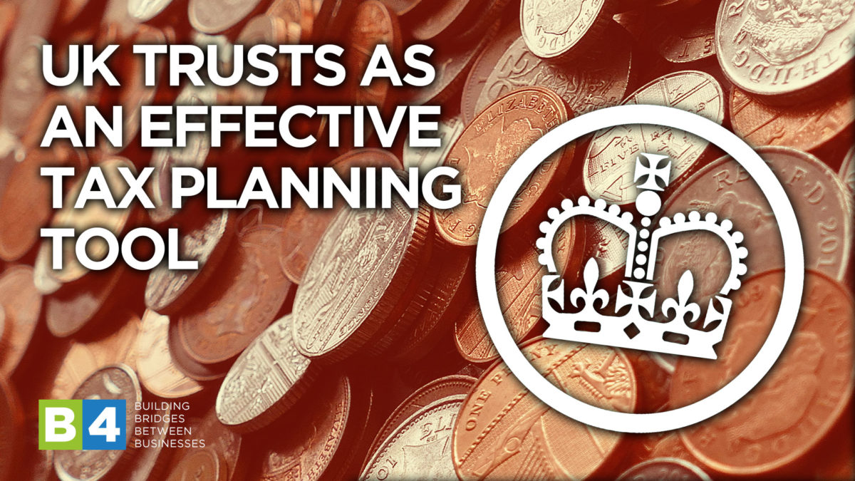 UK trusts as an effective tax planning tool